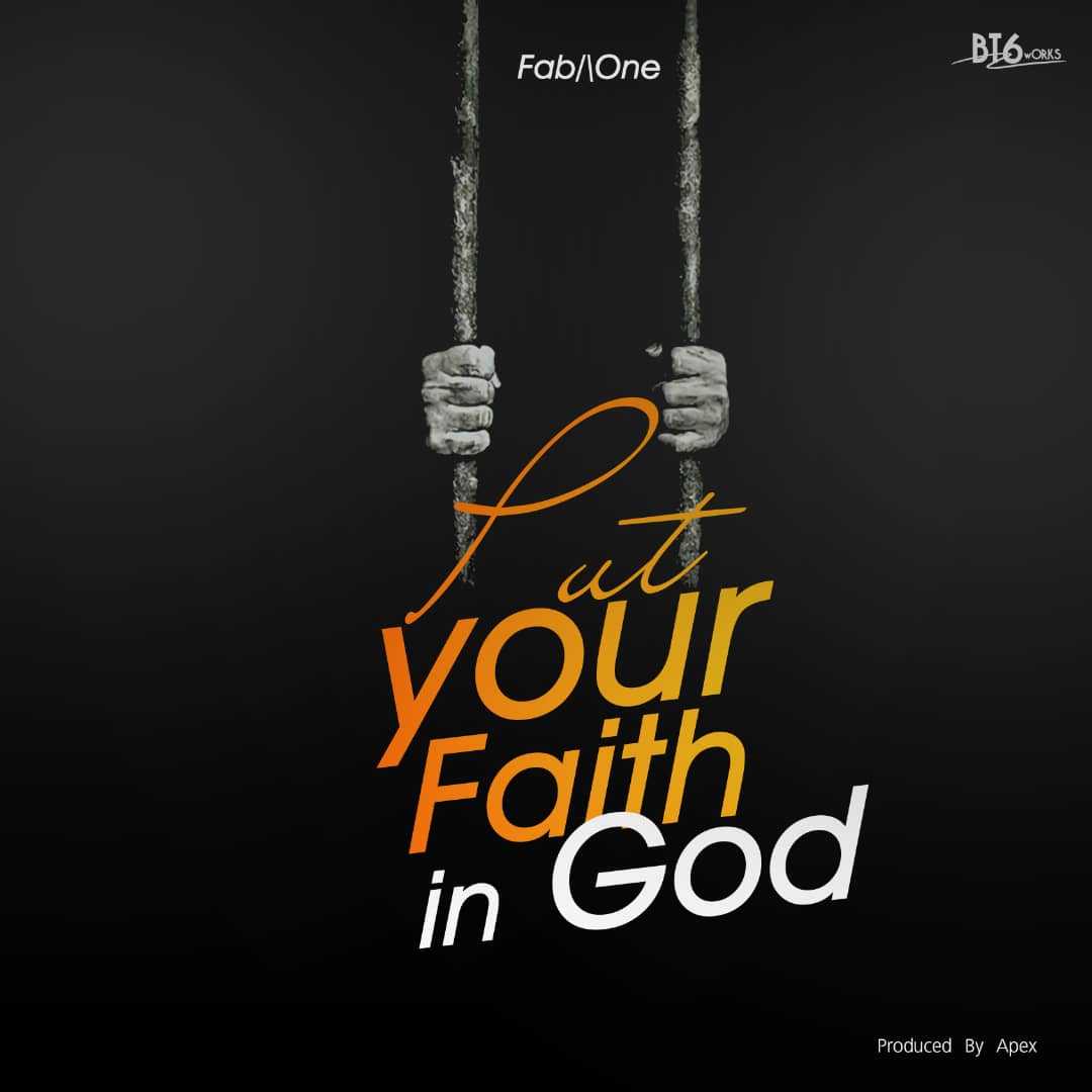  Fab/\One-Put-your-Faith-in-God-Prod-by-Apex