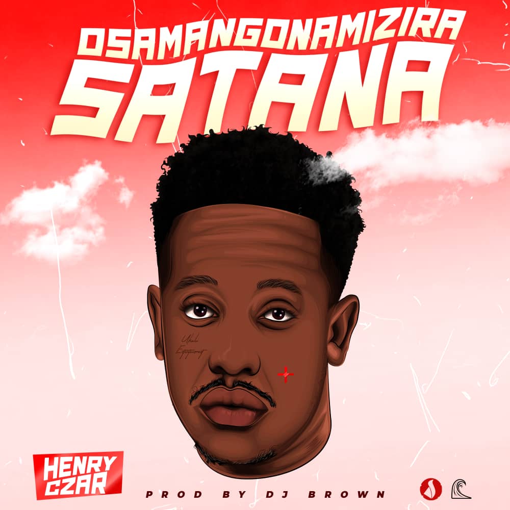  Henry-Czar-Osamangonamizira-Satana-Prod-By-Dj-Brown