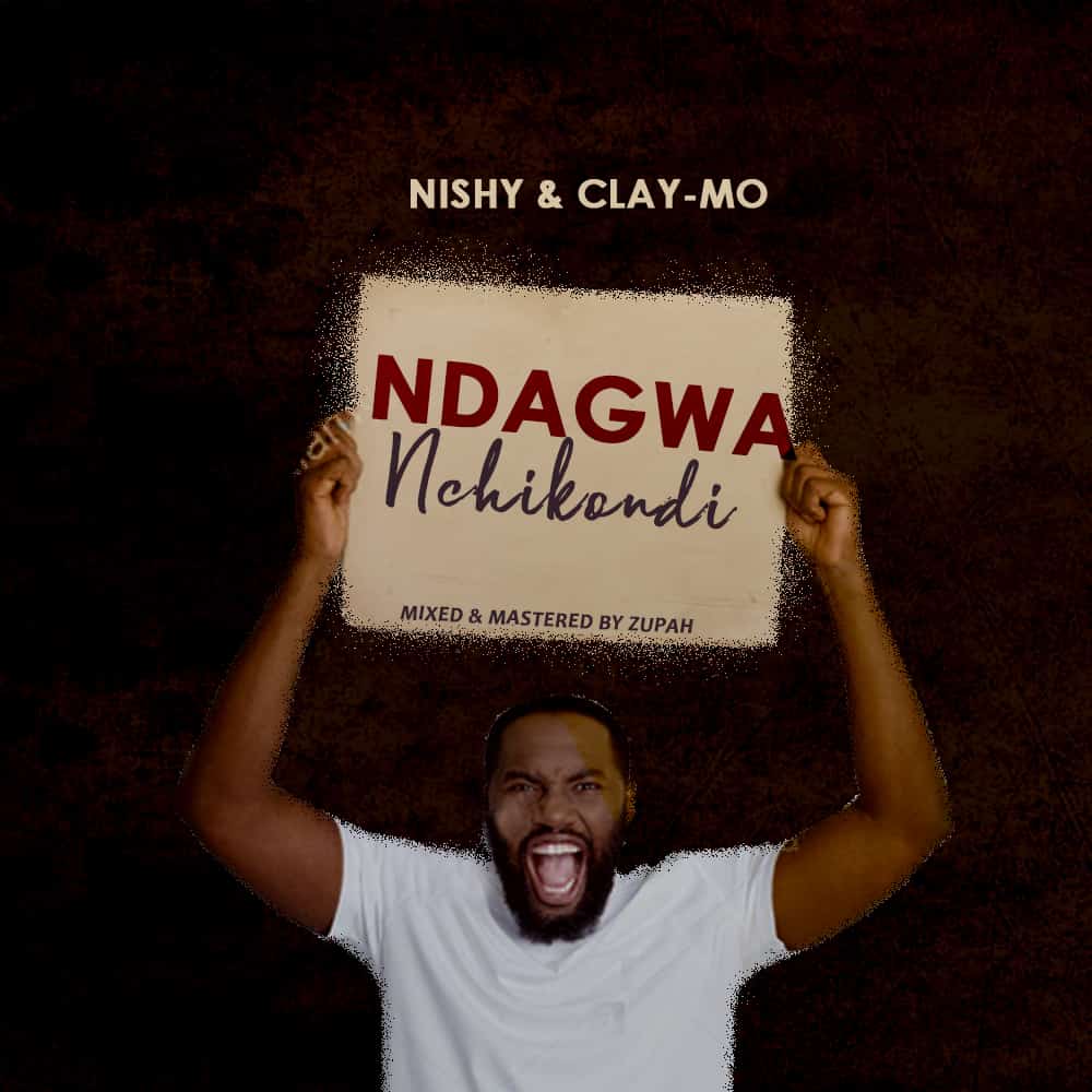  Nishy & Claymo Ndagwa -Nchikondi-Prod-by-Zupah