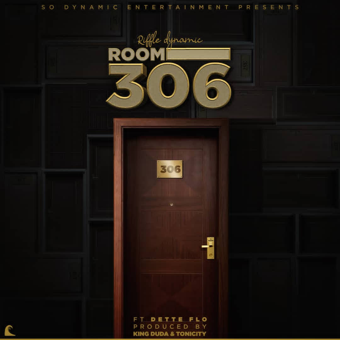  Room-306-Riffle-Dynamic-ft-Dirty-Flo-Prod-by-Tonicity-x-King-Duda