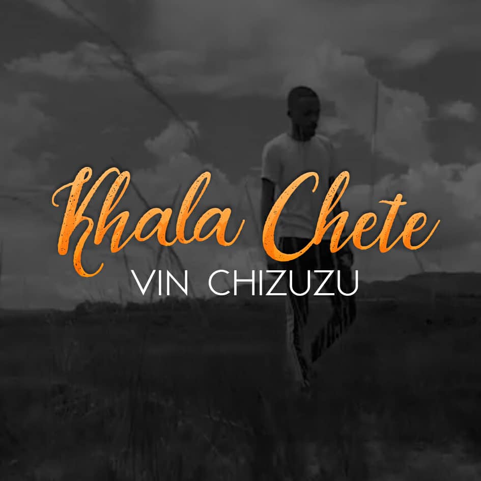  Vin-Chizuzu-Khala-Chete-Prod-by-Steve-Meleka