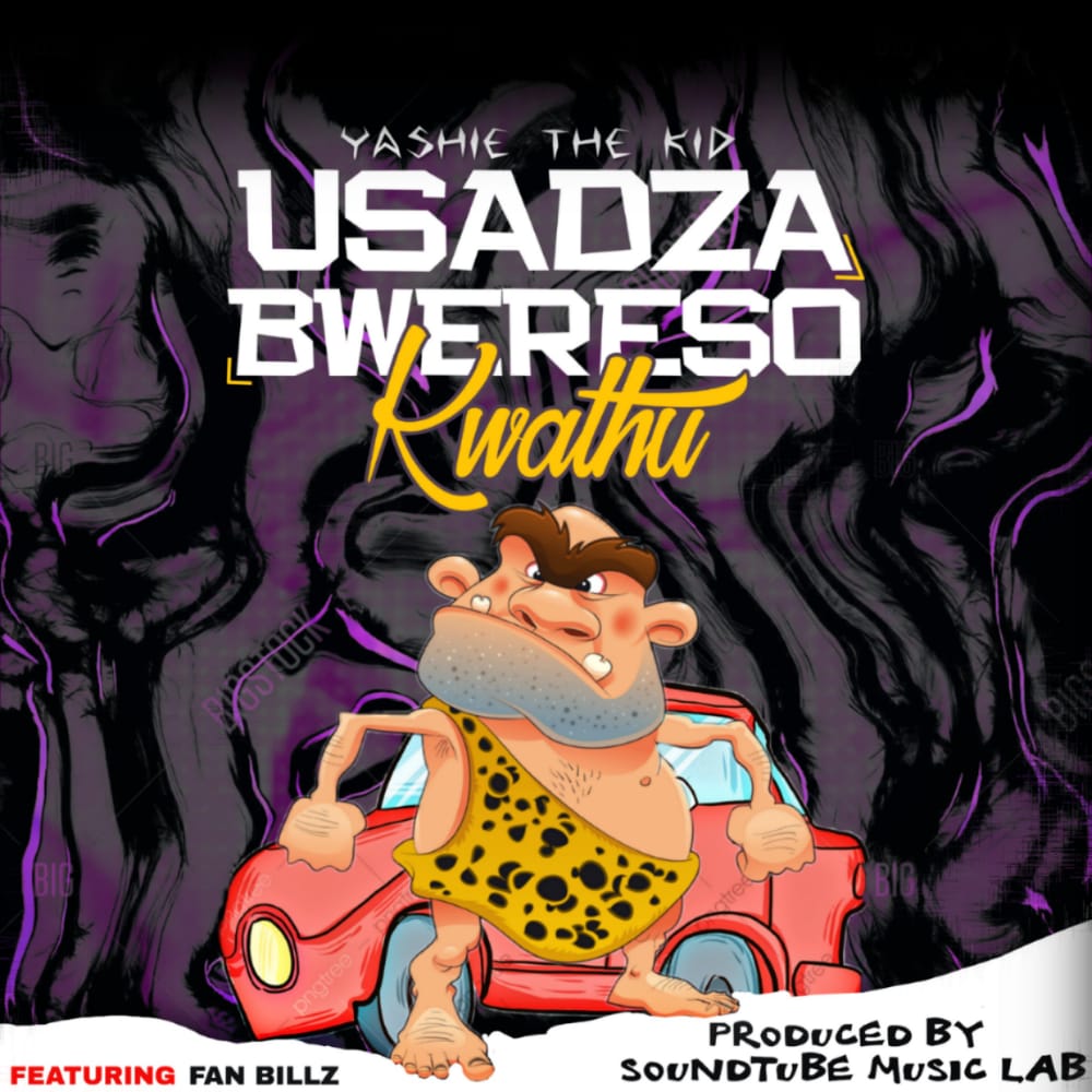  Yashie-The-Kid-Usadzabwereso-Kwathu-Ft-Fan-Billz-Prod-by-STML