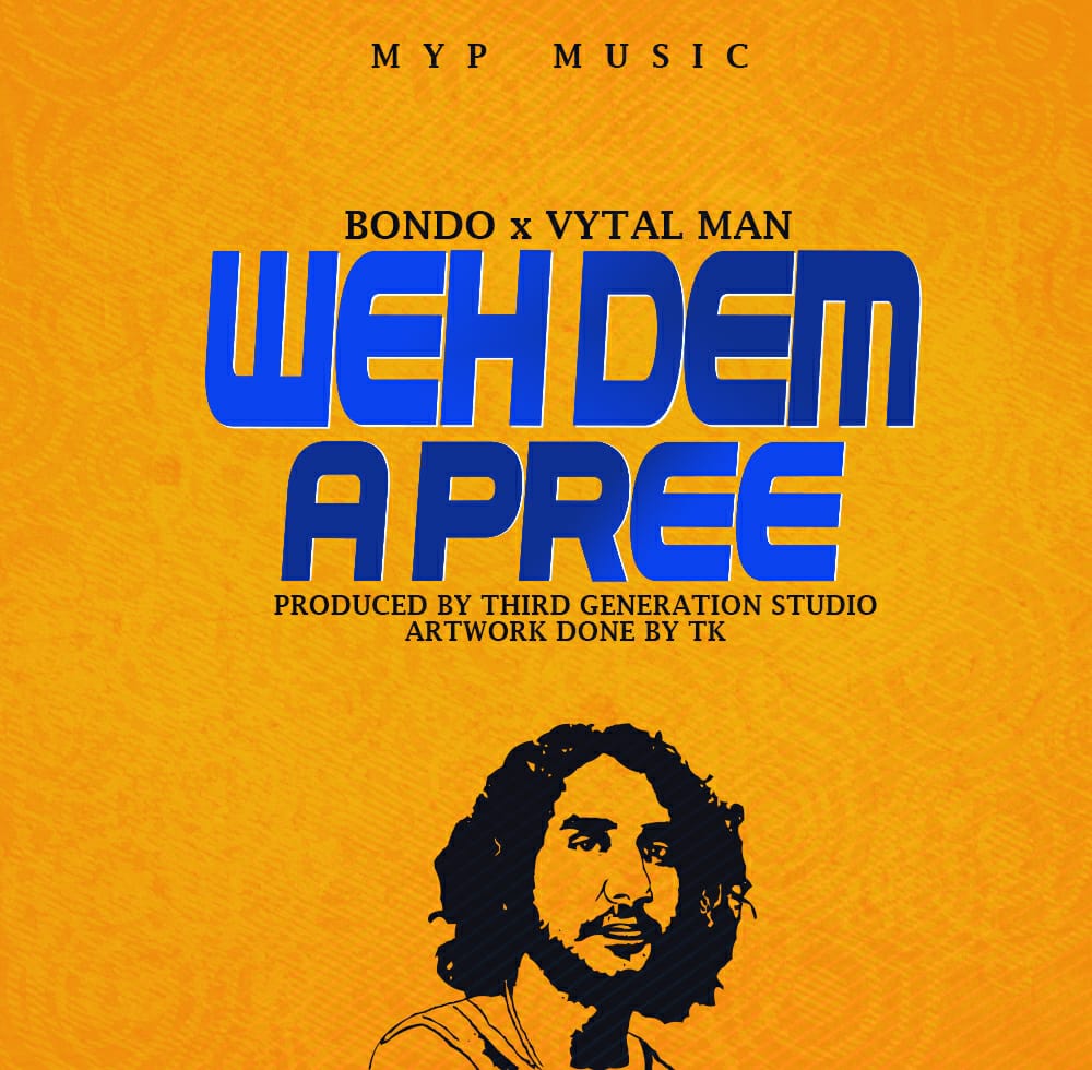 Bondo-X-Vytal-Man-Weh-Dem-Apree-Prod-by-Third-Generation-Studio