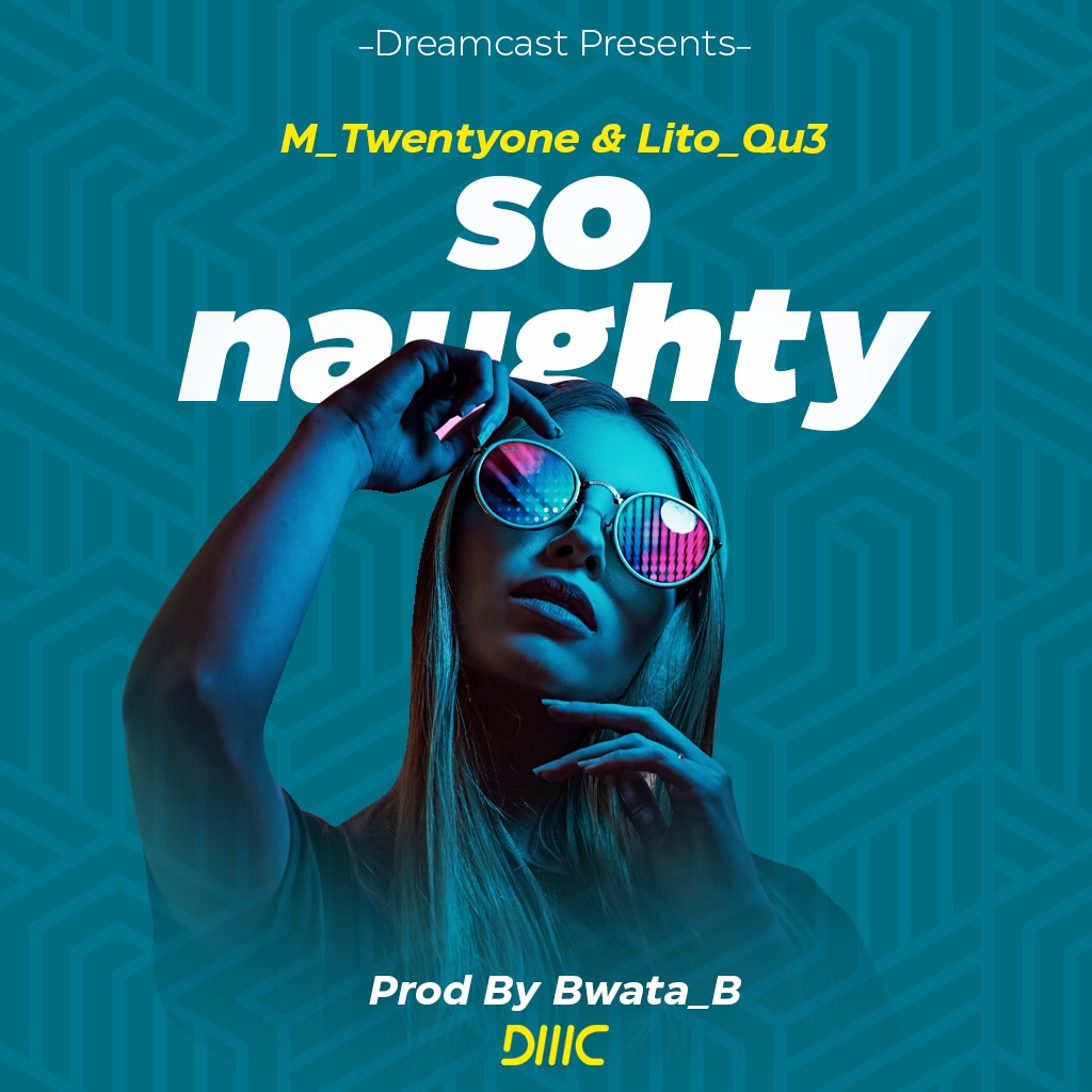 M-Twentyone-x-Lito-Que-So-Naughty-Prod-by-Bwata-B