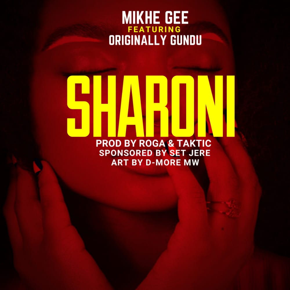 Mikhe-Gee-Ft-Originally-Gundu-Gi-Sharon-Prod-by-RoGa-TakTic
