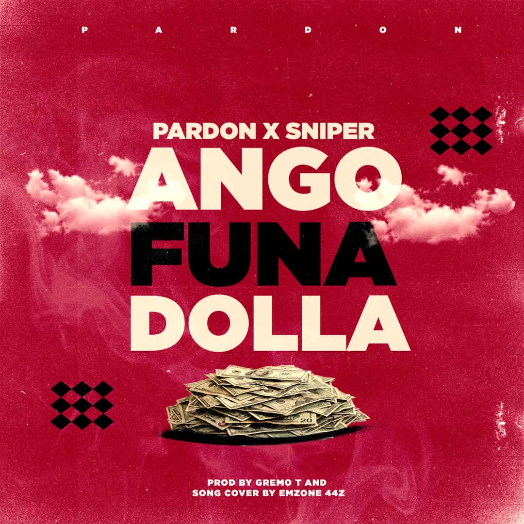 Pardon-x-Sniper-Angofuna-Dolla-Prod-by-Gremo