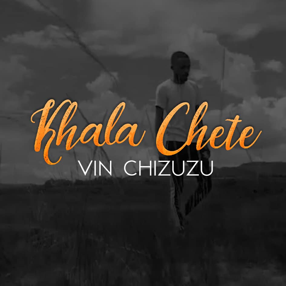 Vin-Chizuzu-Khala-Chete-Prod-by-Steve-Meleka