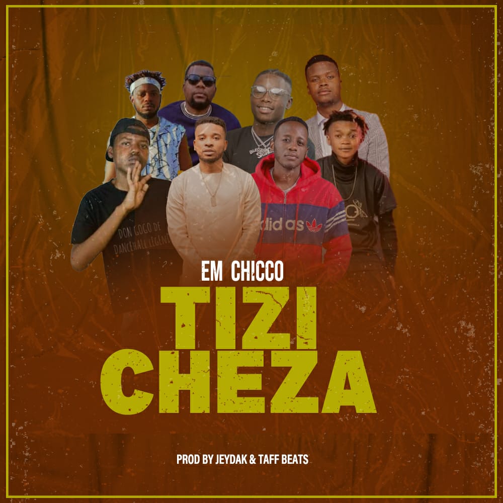  Em-Chicco-Tizicheza-Prod-by-Jeydak-and-Taff-Beats