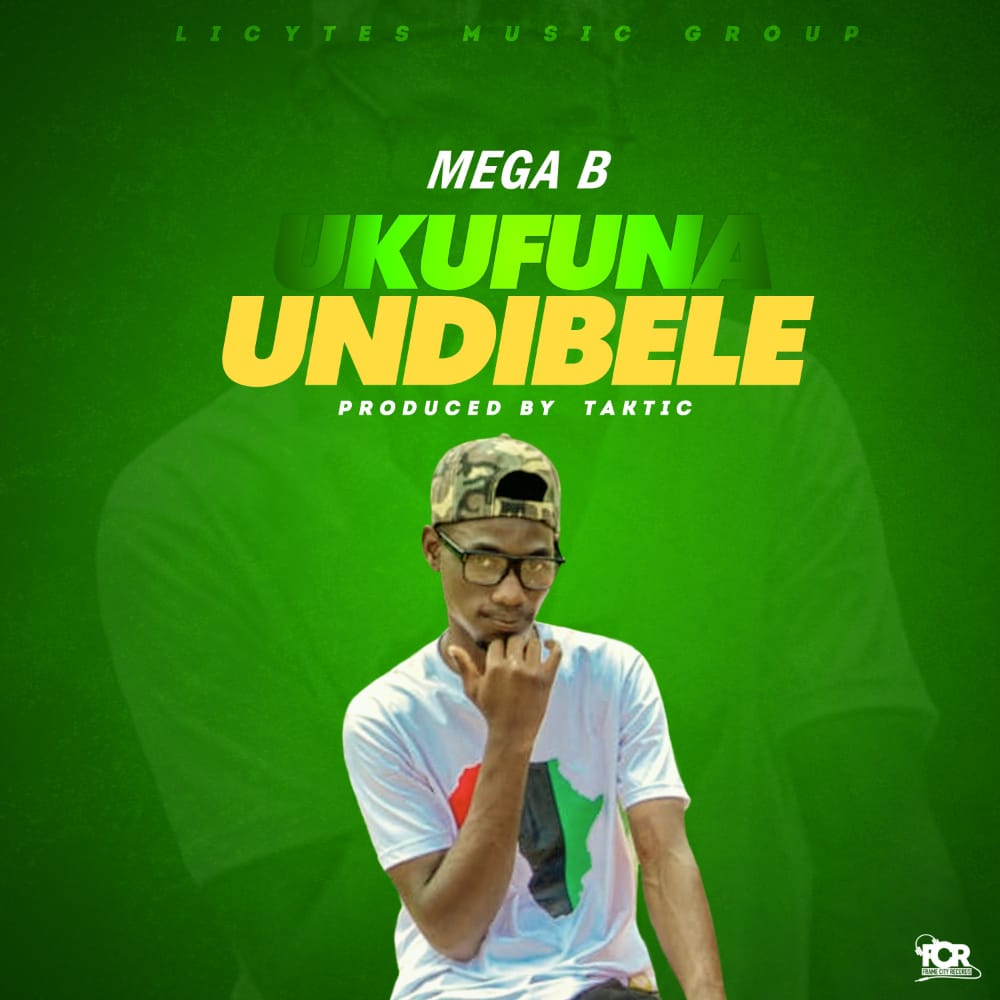 Mega-B-Ukufuna-Undibele-Prod-by-Taktic