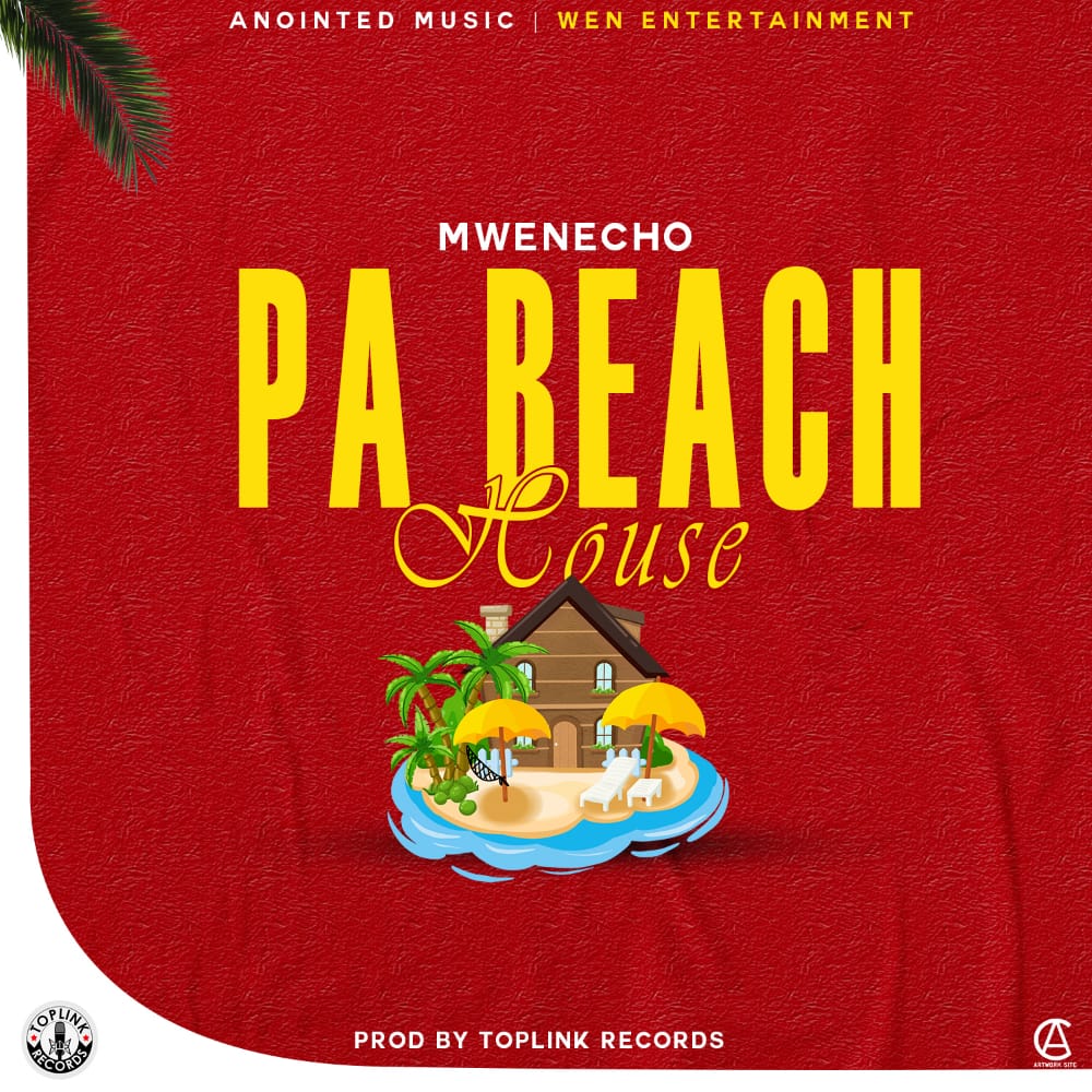 Mwenecho-Pa-Beach-House-Prod-by-TopLink-Records