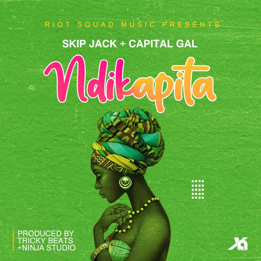  Skip-Jack-x-Capital-Gal-Ndikapita-Prod-by-Tricky-Beats-Ninja-Studio