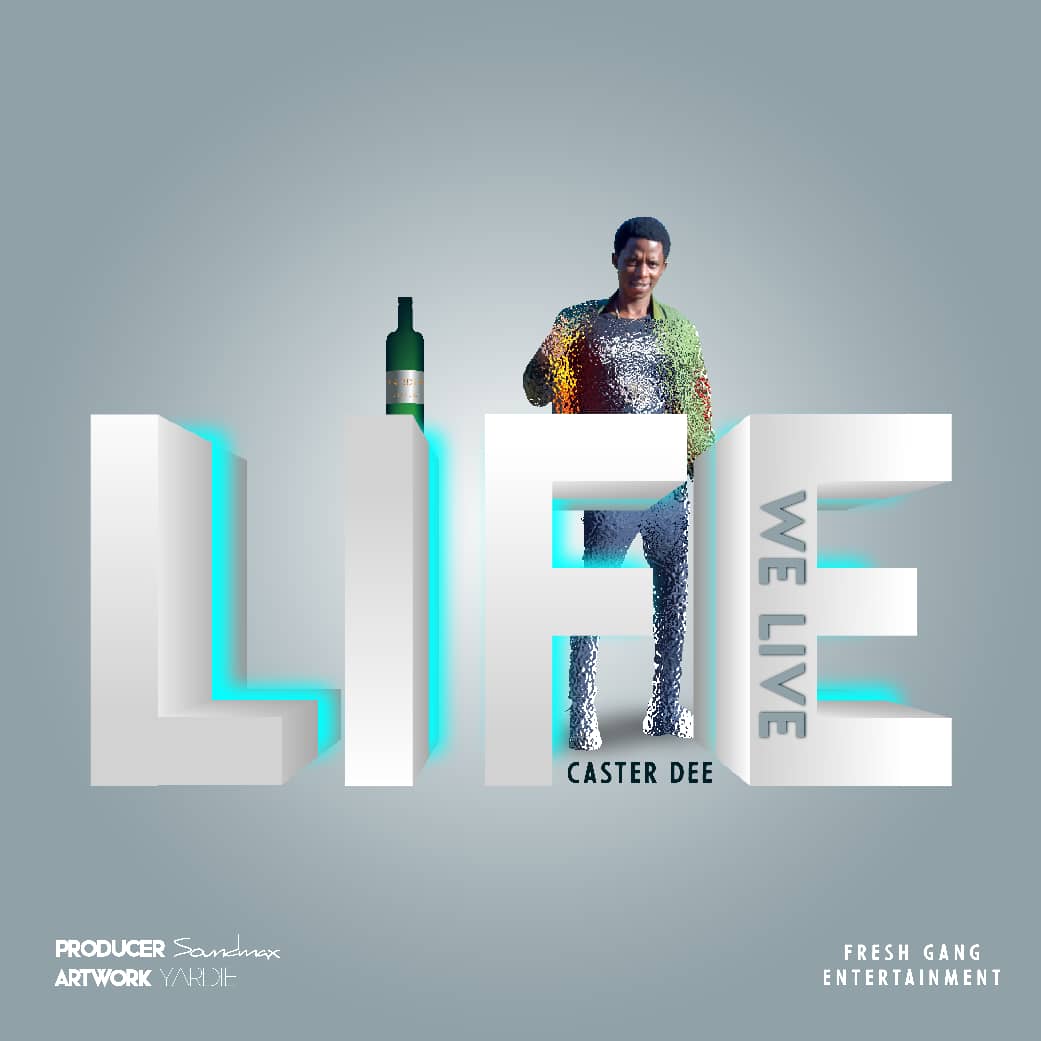 Castar-Dee-Life-We-Live-Prod-by-SoundMax