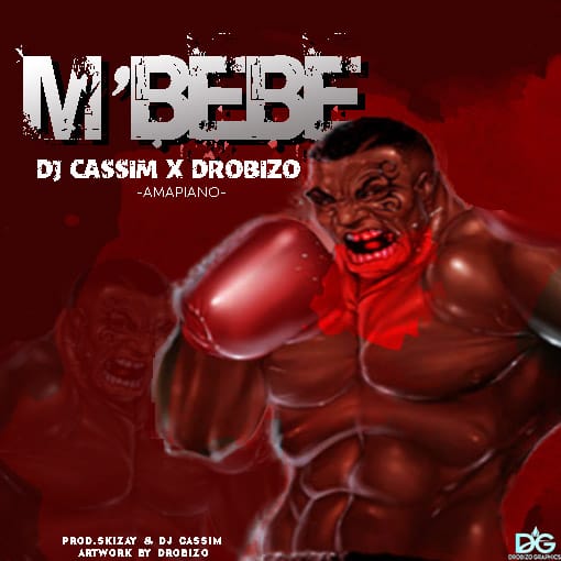 Dj-Cassim-Mbebe-Ft-Drobizo-Prod-Skizay