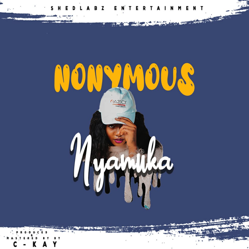  Nonymous-Nyamuka-Prod.-By-C-Kay