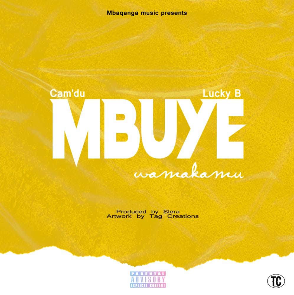 Cam’du x Lucky B-Mbuye Wamakamo-Prod by Slera