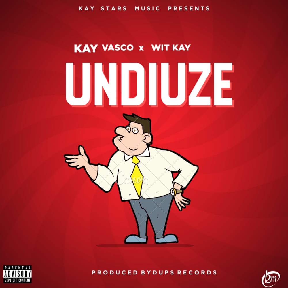  Kay-Vasco-x-Wit-Kay-Undiuze-Prod-By-Dups-Records