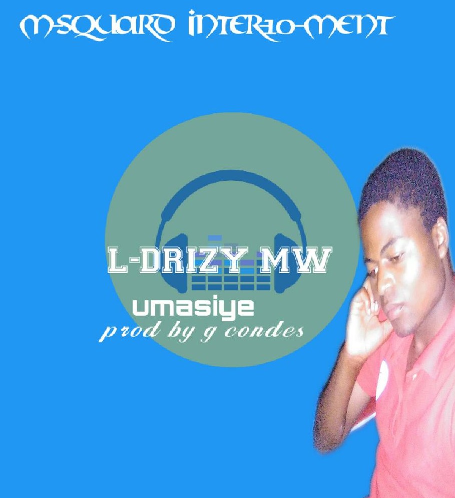 L-Drizy-Mw-Umasiye-Prod-by-G.-Condes