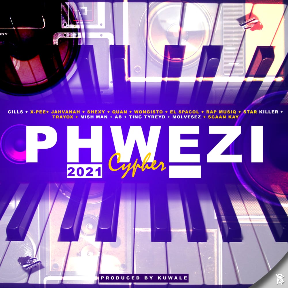Phwezi-Cypher2021 CillzX-peeJahvana & Shexy-Dior & Quan Wongisto & El-spacorRap-musiqStar& killerTrayo & Mish-ManAB & Ting-Tyreyd & Molvesez & Scaan-Kay