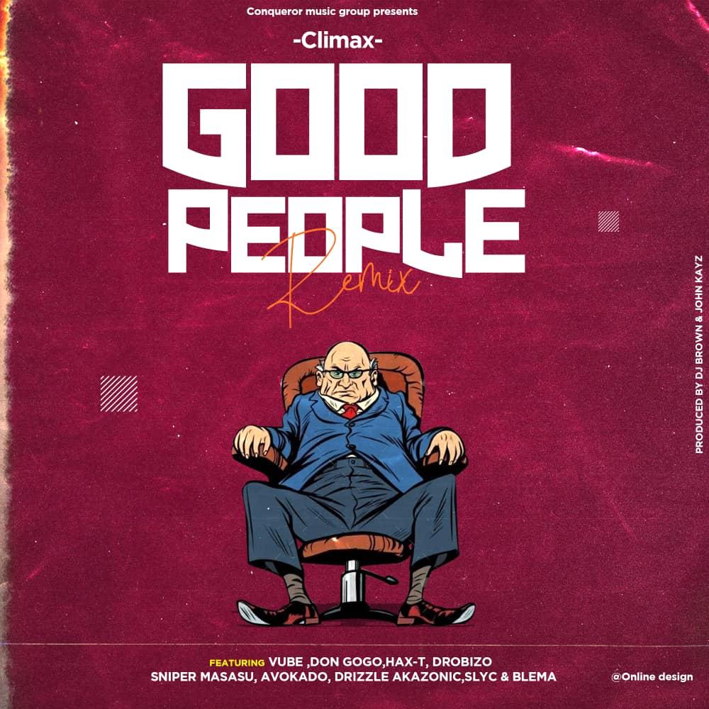 Climax-Feat.VubeDon-GogoHax-TDrobizoDrizzle-AkazonicAvokadoSniper-MasasuSlyc-Blema-Mw-Good-People-RemixProd.-Dj-Brown-John-Kays