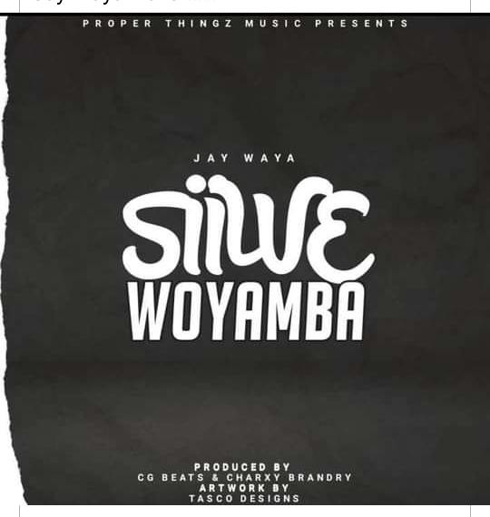  Jay-Waya-Mw-Siiwe_Woyamba_Prod_CG__Charxy_Bandry