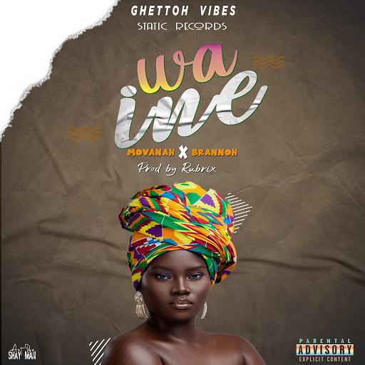  Movannah-x-Brannoh-Wa-Ine-Prod-By-Rubix
