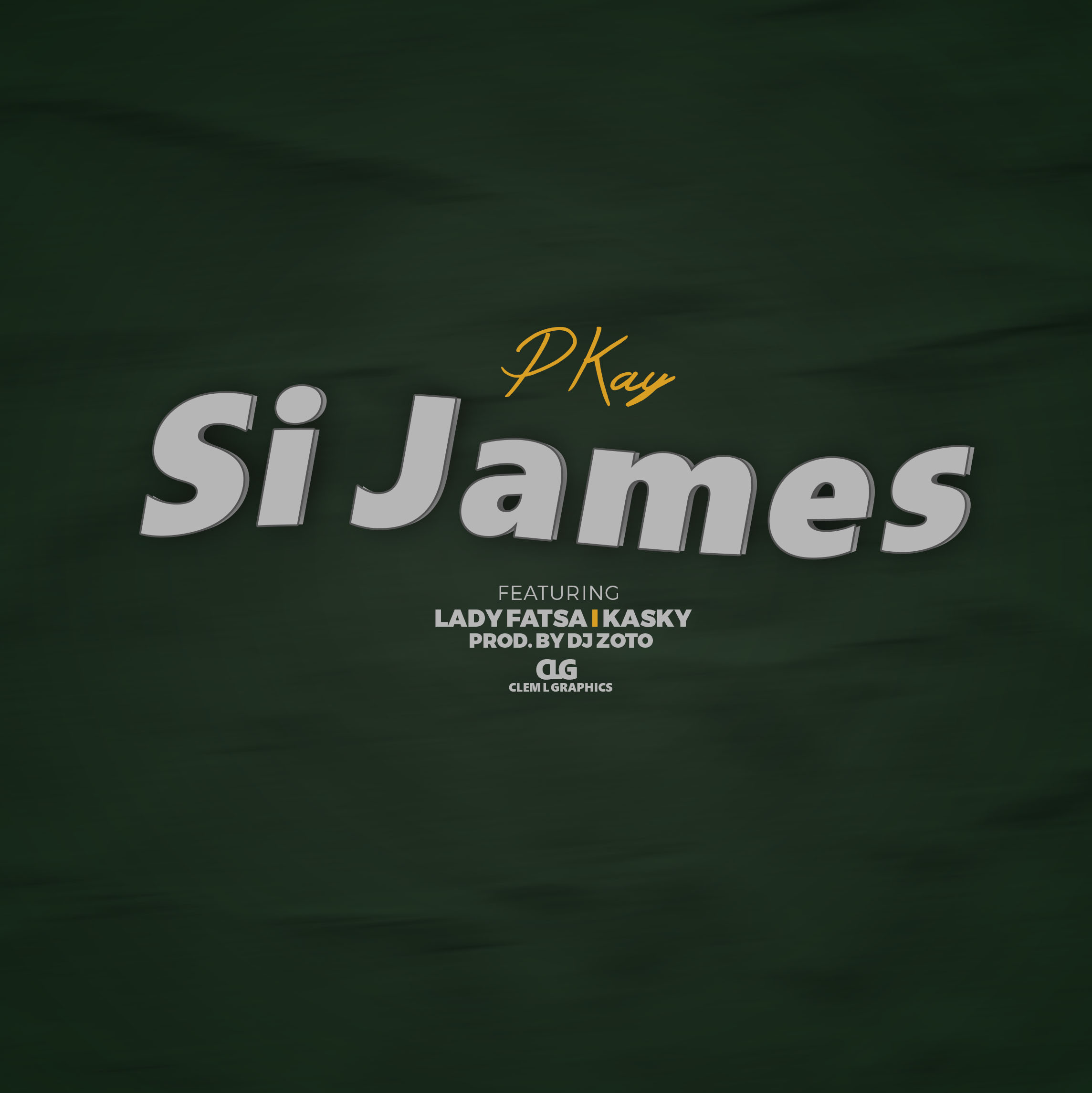  P Kay-Si James ft Lady Fatsa and Kasky-Prod by DJ Zoto