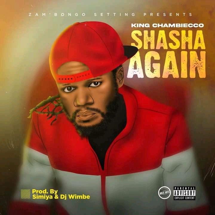 King Chambiecco – Shasha Again (Prod by Simiya & DJ Wimbe)