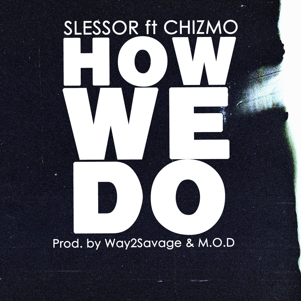 Slessor-How-We-Do-ft-Chizmo-Sting