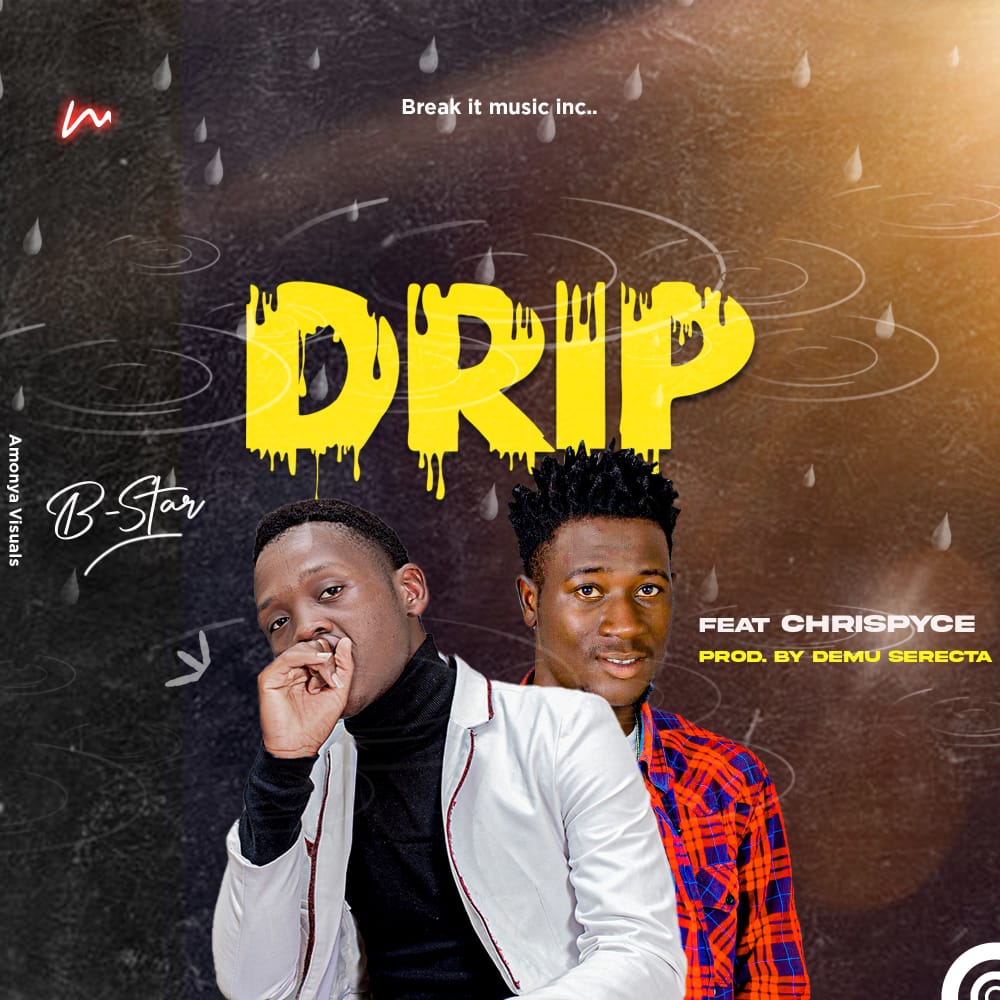 B-Star-feat-Chrispyce Drip Prod-by-Demu-serecta-