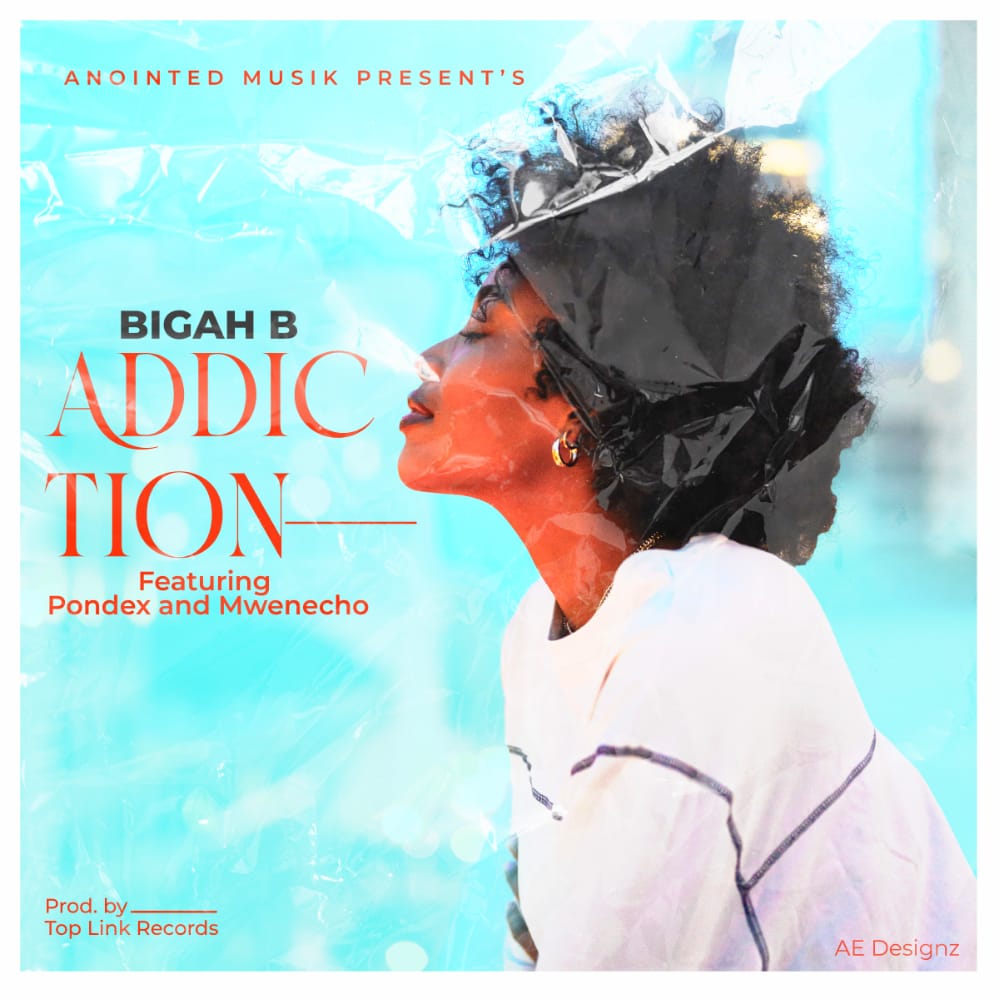  Bigah-B-Ft-Pondex-x-Mwenecho-Addiction