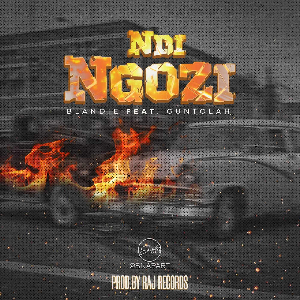 Blandie-Ft-Guntolah_Ndi-Ngozi Prod By Raj-RecordsFINAL