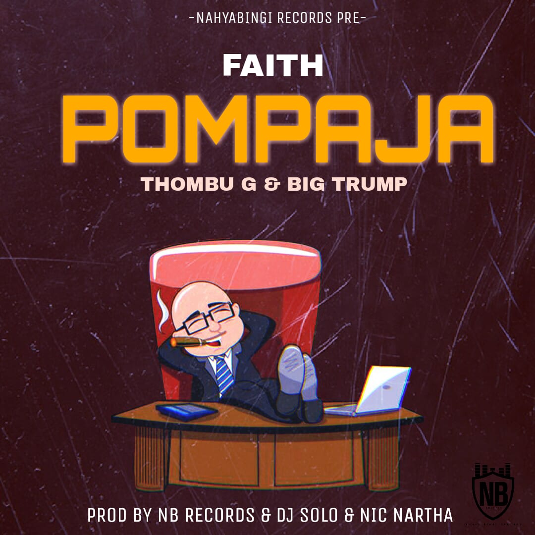 Faith Bingi & Thombu G & Big Trump Pompaja Prod By NB Records