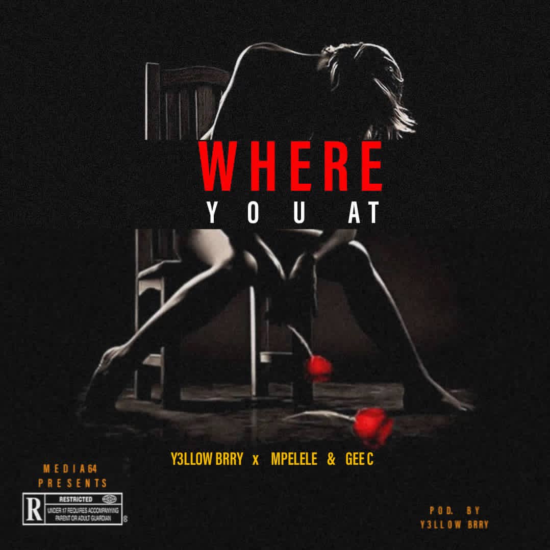 Y3llow-Brry-x-Mpelele-Gee-C-Where-You-atProd-By-Y3llow-Brry-1