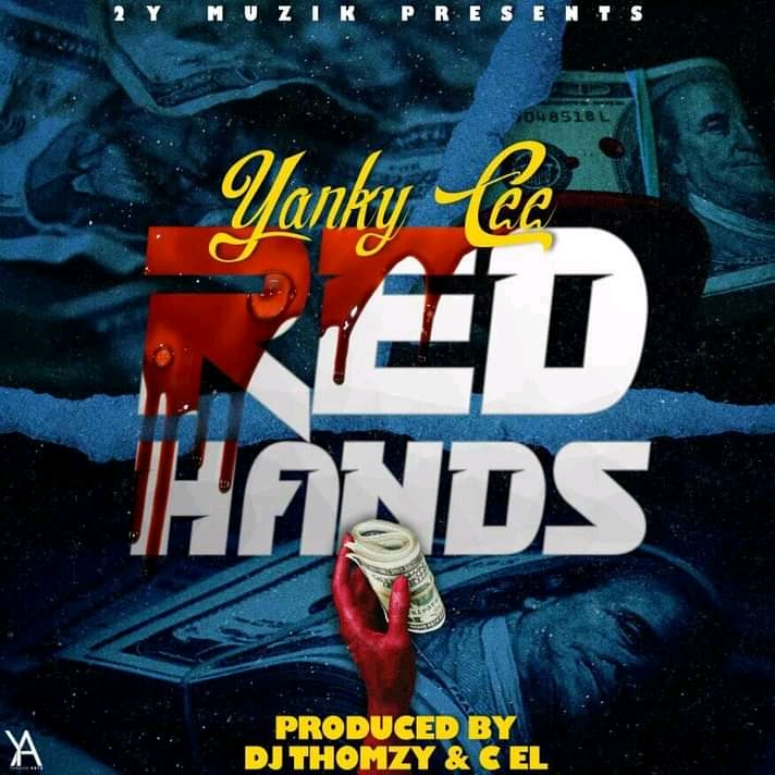  Yanky cee red hands  Prod By dj thomzy