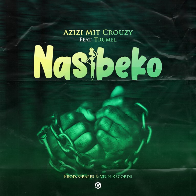  Azizi-Mit-Crouzy ft Trumel Nasibeko Prod._Grapes Viun_Records
