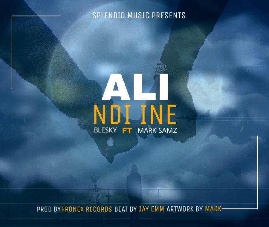 Blesky-ft-Mark-Samz-Ali-Ndi-Ine-Prod-by-Pronnex-Hissoh-Records