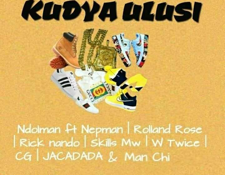 Ndolman_Kudya-Ulusi_ft-Nep-Man.-Rolland-Ross.-CG.-Rick-Nando.-W-Twice.-Man-Chi.-Onje.-Jaca-Dada