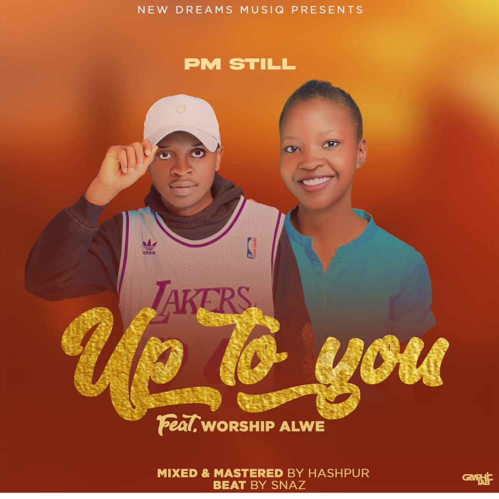 Pm still ft Worship Alwe Tittle:Up to you Prod By Hashpur & Snaz
