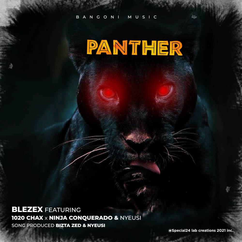 Blezex-ft-1020-Chax_Conquerado_Nyeusi Pan Panther Prod-by-Nyeusi-x-Bizta