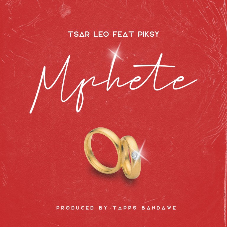 Tsar-Leo-Mphete-feat-Piksy-Prod-by-Tapps-Bandawe