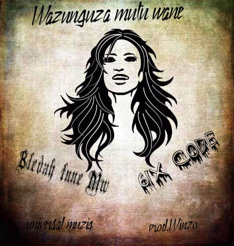 Bledah-Tune-Mw-x-6ix-Code-Mw-Wazunguza-Mutu-Wane