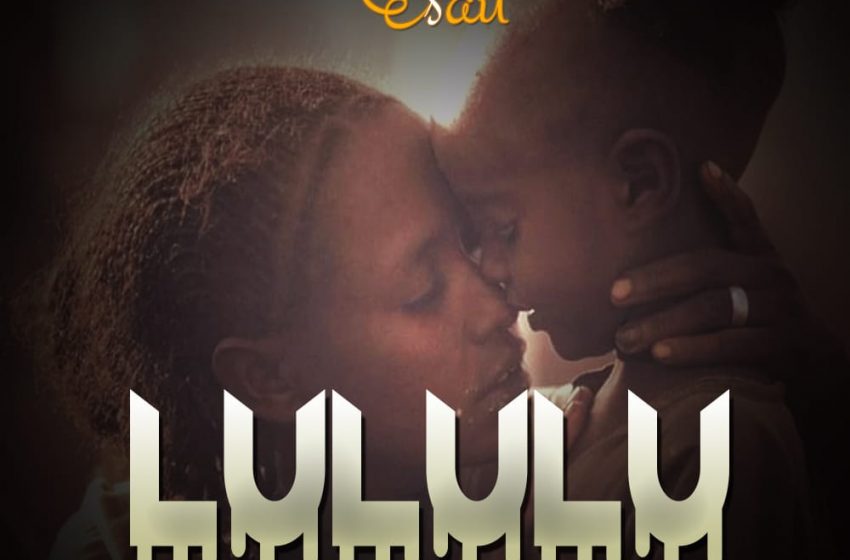  Esau_Lululu-Love-You-MamaProd by ChuxtpatePlan