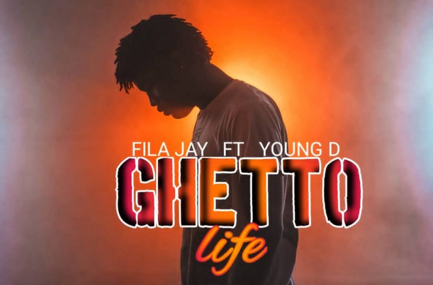  Fila-jay-ft-Young-d-ghetto-lifeProd-by-cabilah