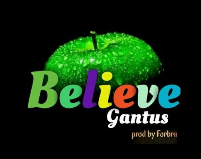  Gantus_Believe Prod-by-Forbra