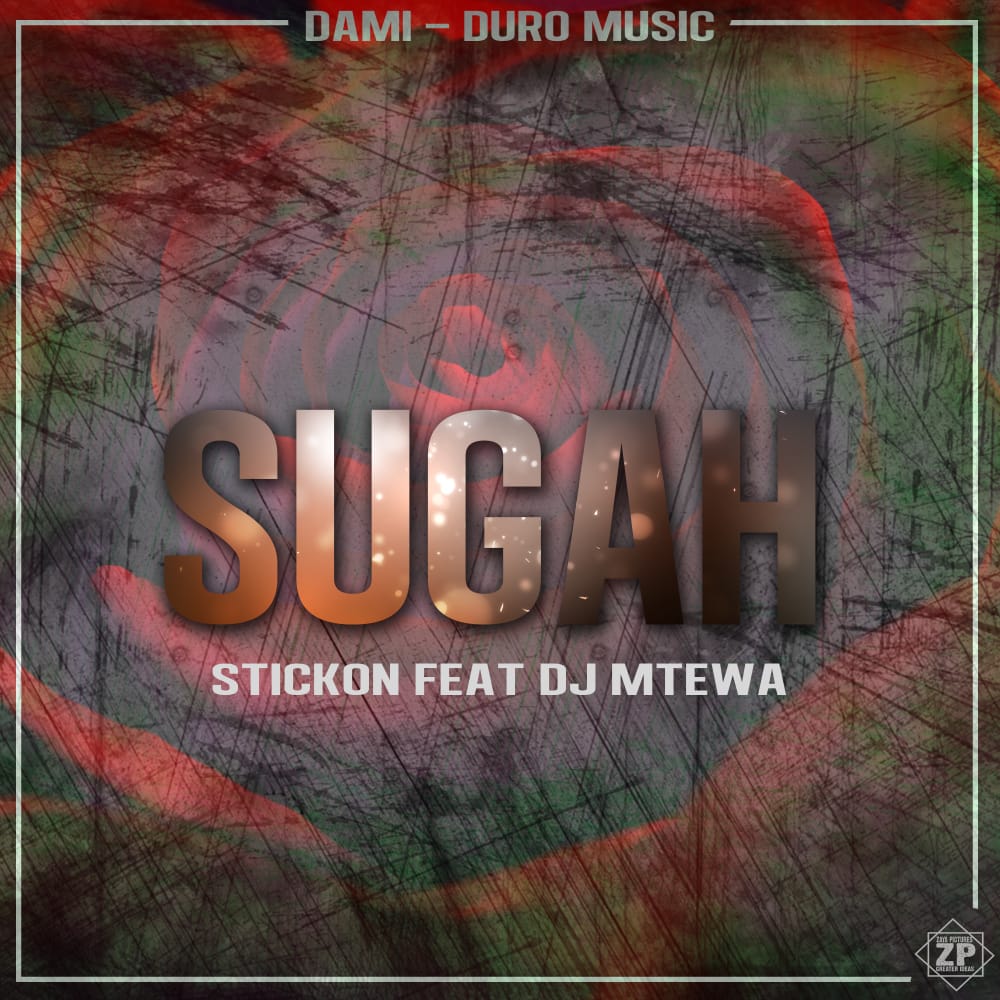 Stickon-ft-DjMtewa-Sugar-pro-by-Djmtewa