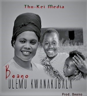 Beano_Ulemu-Kwanakubala-Freestyle.-prod.-Beano@Thu-Keimedia
