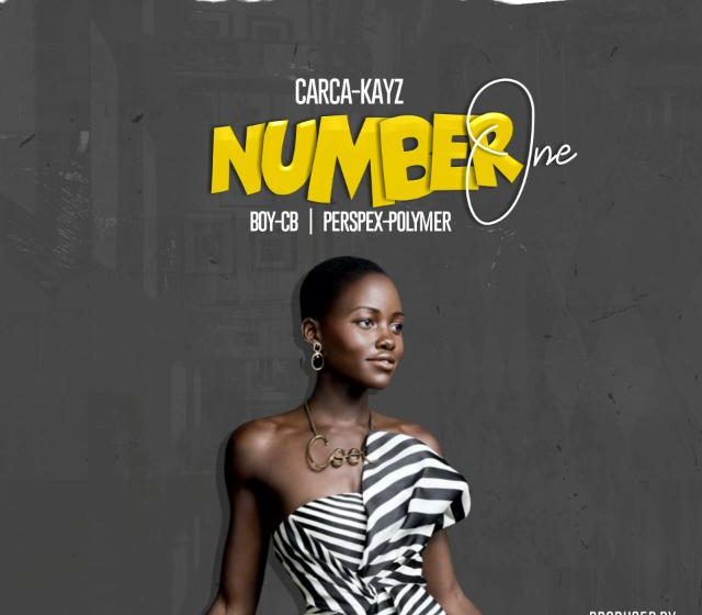 Carca-kayz-ft-Boy-Cb-Number-one-prod-by-Dj-brown-Loyal-hustle