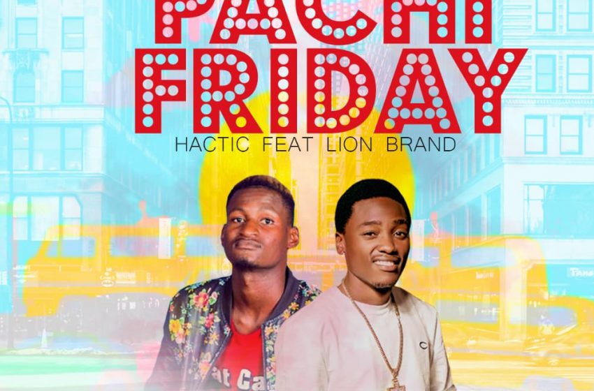 Hactic-feat-Lion-BrandPa-Chi-FridayProd-by-Dizo-Dkez-Walker