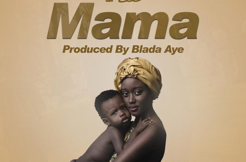 I-Zee-Mw-Mama-Produced-By-Blada-Aye
