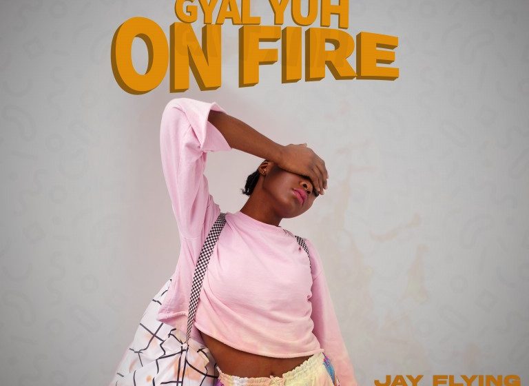  Jay-Flying-x-Twinki-Gyal-Yuh-On-Fire-Prod-by-Checra